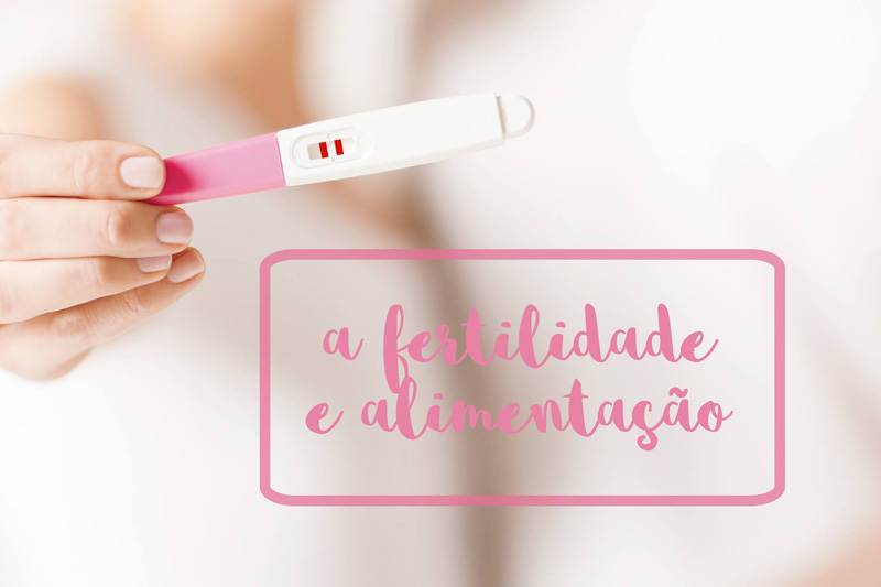 A Fertilidade e a Alimentação